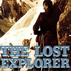Get [KINDLE PDF EBOOK EPUB] The Lost Explorer: Finding Mallory On Mount Everest by  C
