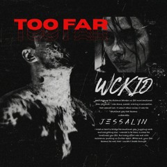 WCKiD x Jessalyn - Too Far