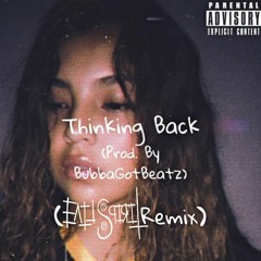 THINKING BACK - AlexiiBabii Ft. EvilSpirit (prod. By BubbaGotBeatz) [AlexiiBabii Remix]