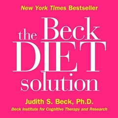 Read [EPUB KINDLE PDF EBOOK] The Beck Diet Solution by  Judith S. Beck Ph.D.,Eliza Fo