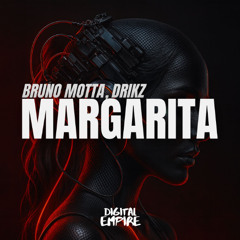Bruno Motta, DriKz - Margarita [ OUT NOW]