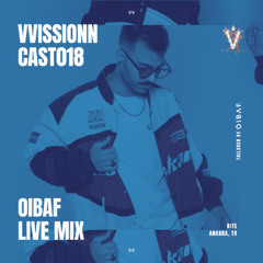 VVISSIONNCAST018 – OIBAF Live Mix @Kite Club, Ankara, Turkiye Feb 25