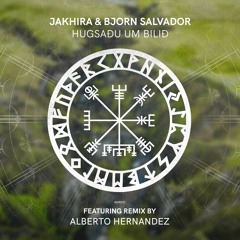 Jakhira & Bjorn Salvador - Ásbyrgi (Alberto Hernandez Remix)