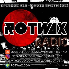 Rotwax Radio - Episode X15 - David Smith (DE)