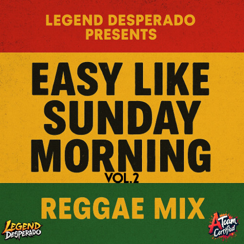 LEGEND DESPERADO PRESENTS EASY LIKE SUNDAY MORNING II