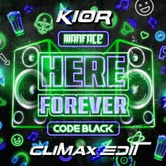 Warface & Code Black - Here Forever (KIOR Climax Edit)