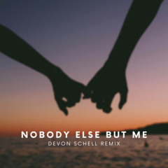 Beau Cruz - Nobody Else But Me (Devon Schell Remix)