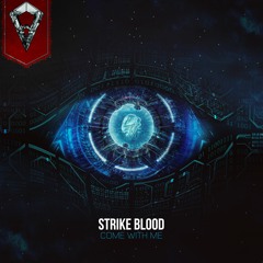 Strike Blood - Come With Me