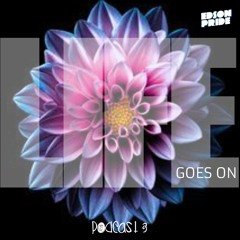 Edson Pride @ Life Goes On VOL3 (PODCAST)