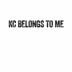 The Uncouth - KC Belongs To Me