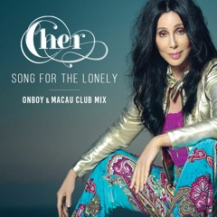Cher - Song For The Lonely (Onboy & Macau Club Mix)