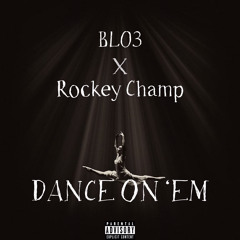 Dance On ‘Em ft. Rockey Champ (Prod. Dapanga) [Out On All Platforms!]