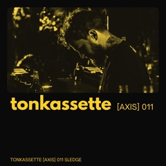 TONKASSETTE [Axis] 011 Sledge