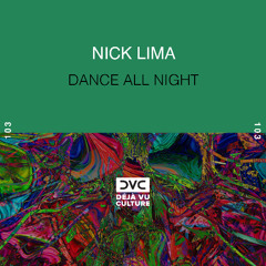 Nick Lima - Dance All Night [Déjà Vu Culture Release]