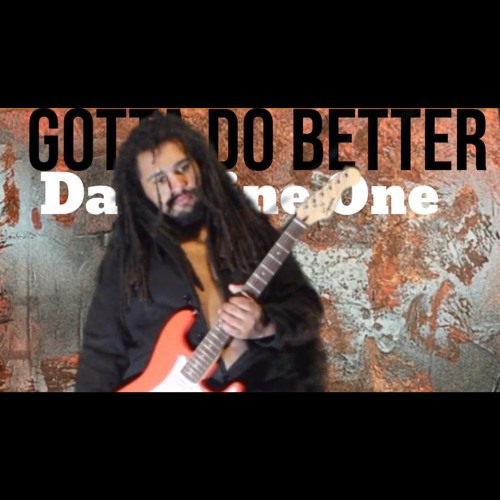 DaDivine One - Gotta Do Better