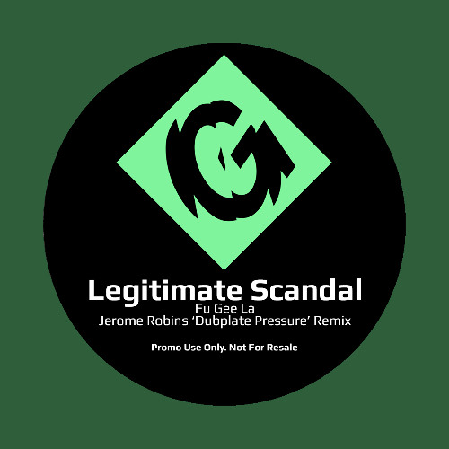 Legitimate Scandal - Fu Gee La (Jerome Robins 'Dubplate Pressure' Remix)