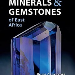 View KINDLE PDF EBOOK EPUB Minerals & Gemstones of East Africa: Burundi, Kenya, Rwanda, Tanzania and