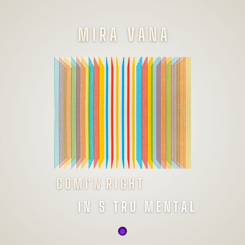 Mira Vána - Comi'n Right (In s tru mental Mix) .wav