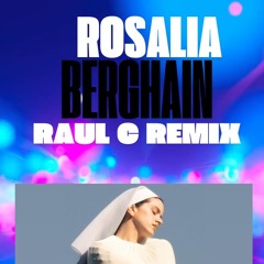 Rosalia - Berghain (Raúl C Remix CLUB Clean Intro)