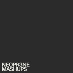 NEOPR3NE Mashups
