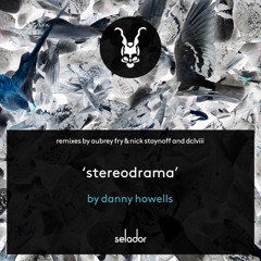 *TASTER CLIP* Danny Howells - Stereodrama (Aubrey Fry & Nick Stoynoff Remix)