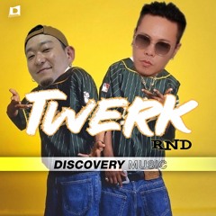 RND Feat. Sirirat BB - Twerk (Out Now) [Discovery Music]