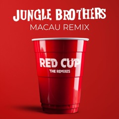 Jungle Brothers - Red Cup (Macau Remix)