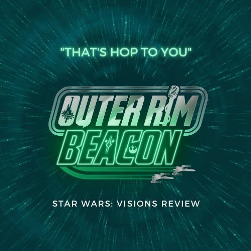 Star Wars: Visions  Review : "That's Hop to you"