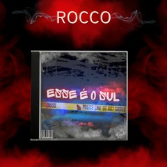 ROCCO - ESSE É O SUL