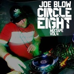JOE BLOW CIRCLE EIGHT MIXTAPE VOL4