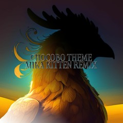 Chocobo Theme (Mika Kitten's Extended Remix) *Free Download*