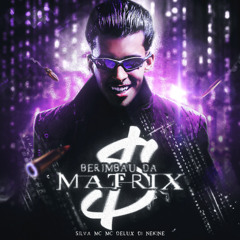 BERIMBAU DA MATRIX - SILVA MC & MC DELUX (DJ NEKINE)