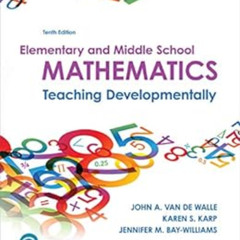 free KINDLE √ Elementary and Middle School Mathematics: Teaching Developmentally by V
