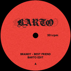 BRANDY - BEST FRIEND (BARTO EDIT)