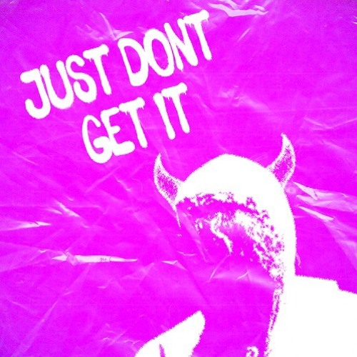 JUST DON'T GET IT (prod. Matt Malpass)