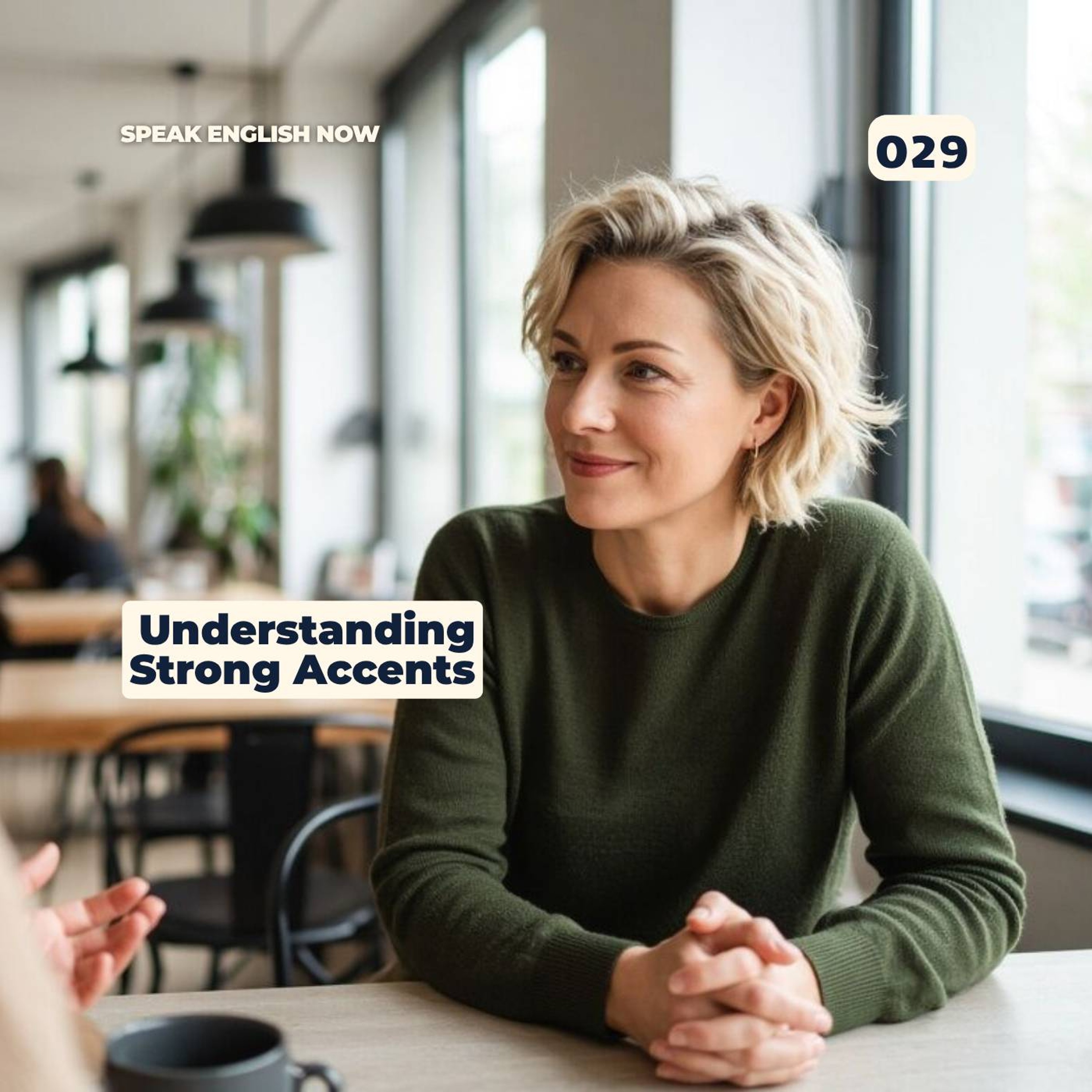 #029 How to Understand People who Speak English with a Strong Accent episode artwork