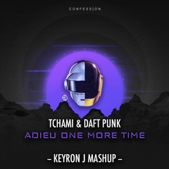Tchami & Daft Punk - Adieu One More Time (Keyron J Mashup)