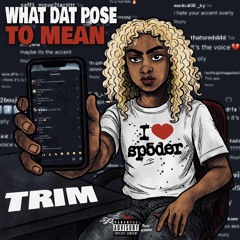 WHAT DAT POSE TO MEAN