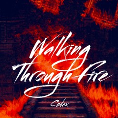 Walking Through Fire (prod. @jean parker)