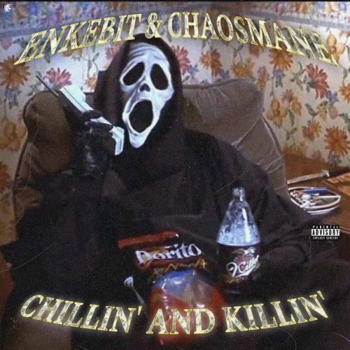 CHILLIN' AND KILLIN' (PROD. CHAOSMANE)