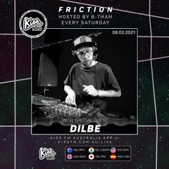 Friction // Kiss FM | Dilbe [06.02.21]