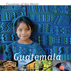 free EPUB ✅ National Geographic Countries of the World: Guatemala by  Anita Croy EPUB