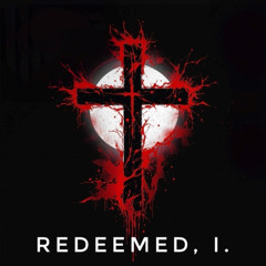 REDEEMED, I.