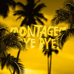 MONTAGEM BYE BYE