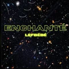 lefbebe - Enchanté