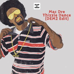 Mac Dre - Thizzle Dance (DEM2 Edit)