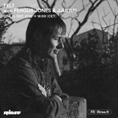 Felt with Fergus Jones & JJULIUS - 26 Décembre 2021
