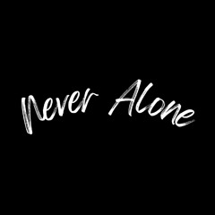 Never Alone