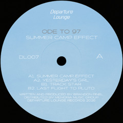 PREMIERE: Ode To 97 - Summer Camp Effect  [Departure Lounge]