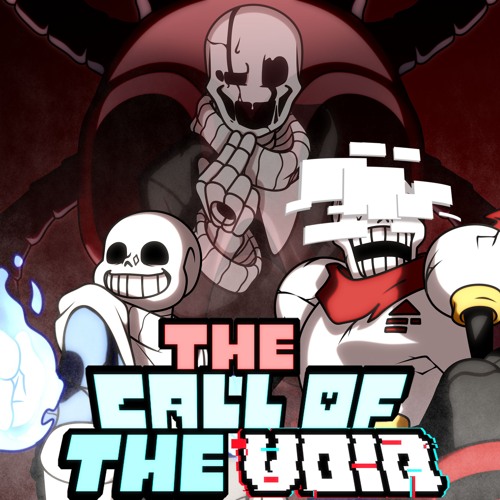 The Call of The Void  -UNDERTALE: Call of The Void REMIX-